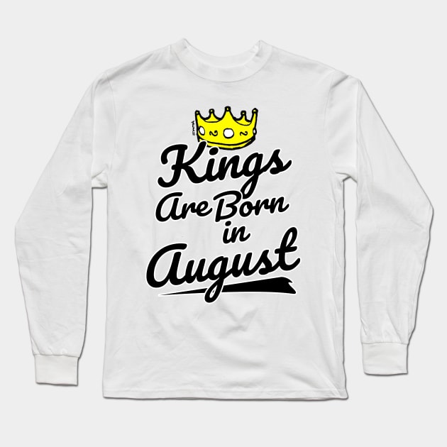 Kings are Born In August Long Sleeve T-Shirt by sketchnkustom